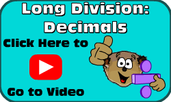 Click here to go to the Long Division (Method 2): Decimals video
