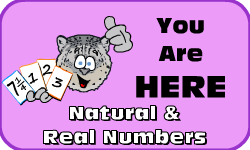 Click here to go to the Natural & Real Numbers video