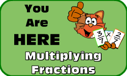 Click here to go to the Multiplying Fractions video