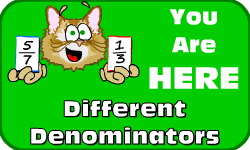 Click here to go to the Different Denominators video